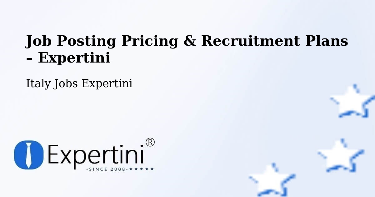 Job Posting Pricing & Recruitment Plans – Borso Del Grappa - Borso Del Grappa, Italy Jobs Expertini
